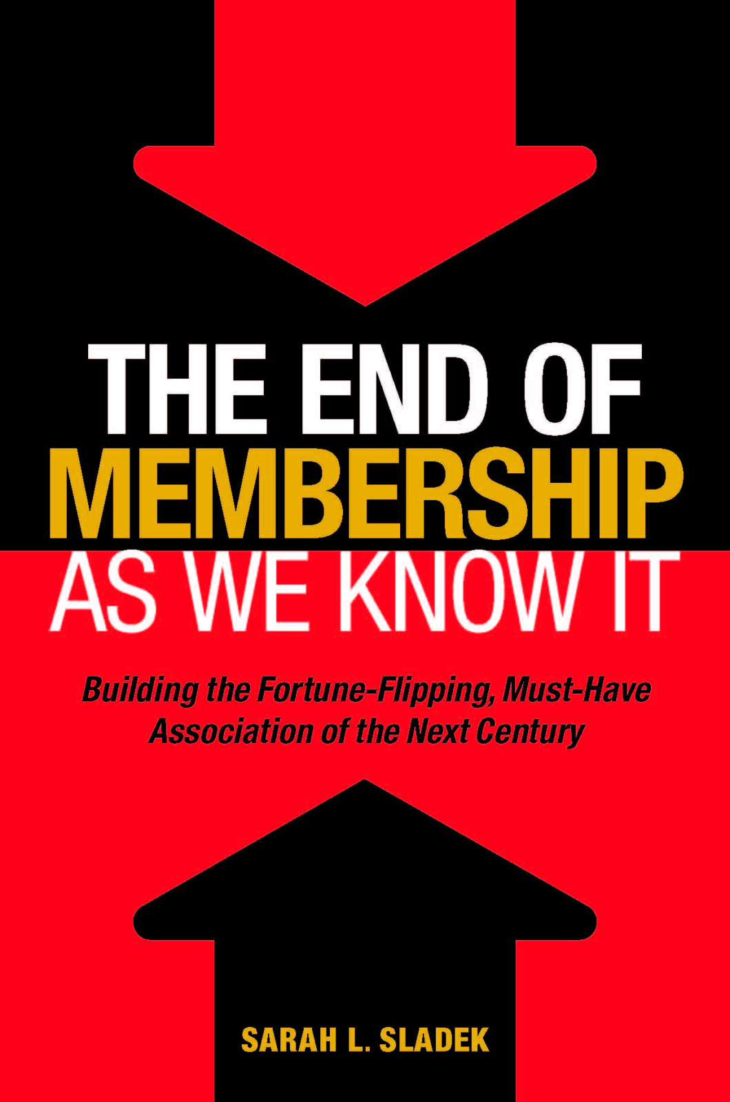 The End of Membership as We Know It, Sarah Sladek, Author