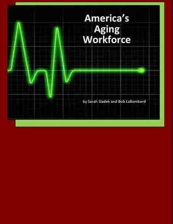 America’s Aging Workforce Crisis (2012)
