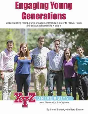 Engaging Young Generations: Understanding Membership Engagement Trends in Order to Recruit, Retain and Sustain Generations X and Y<br />

